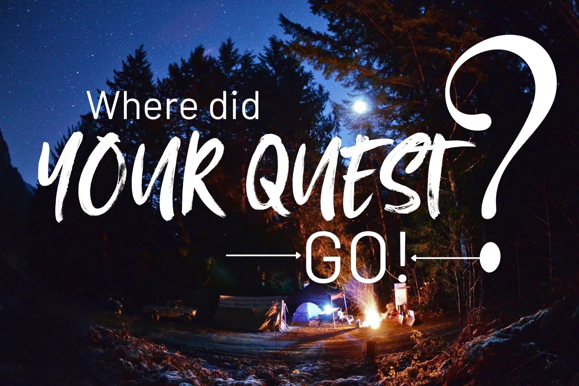 Where Did Your Quest Go? A worktalk with Jorge Pedret. A campfire and tent in a night forest under the stars.